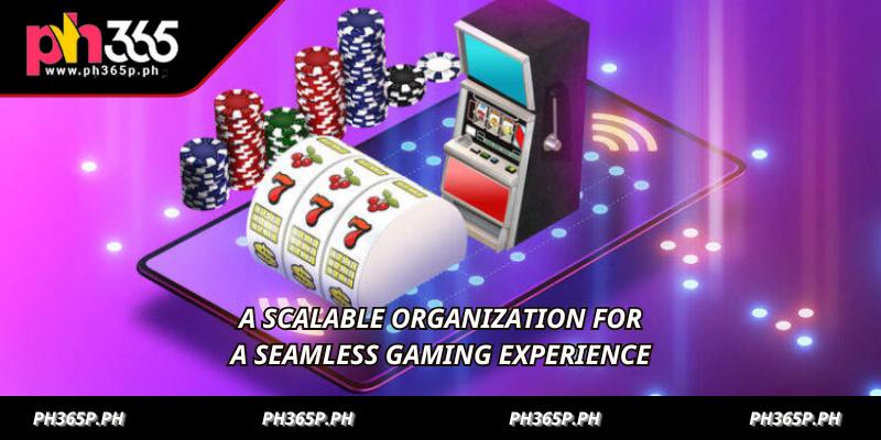 A scalable organization for a seamless gaming experience