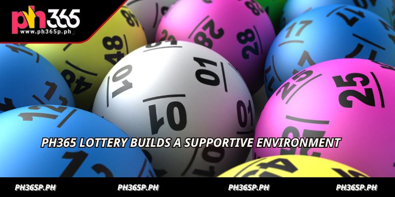 PH365 Lottery builds a supportive environment