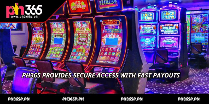 PH365 provides secure access with fast payouts