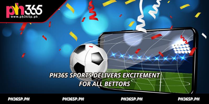 PH365 sports delivers excitement for all bettors