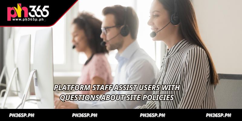Platform staff assist users with questions about site policies