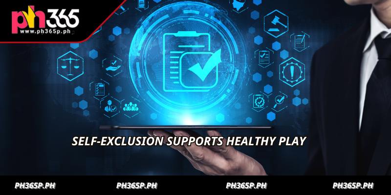 Self-exclusion supports healthy play