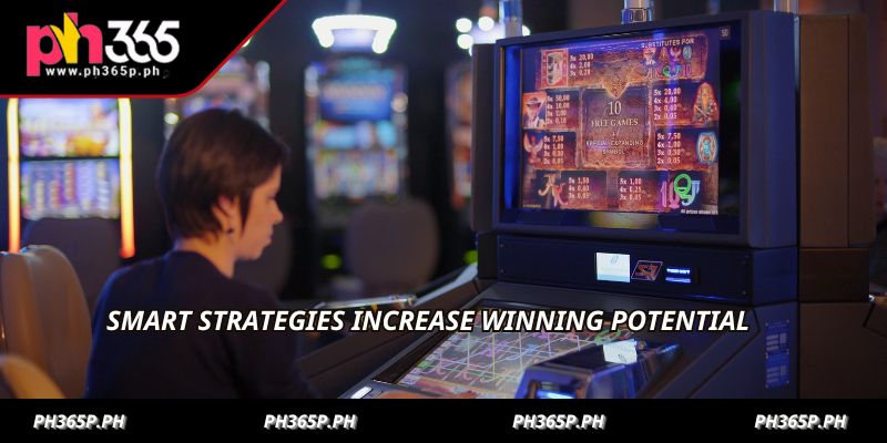 Smart strategies increase winning potential