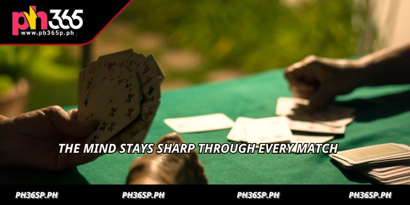 The mind stays sharp through every match
