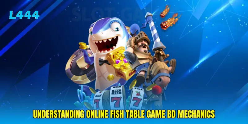 Understanding Online fish table game BD mechanics