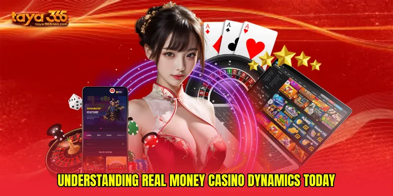 Understanding Real money casino dynamics today