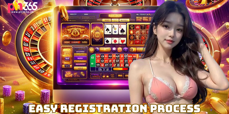 Easy Registration Process