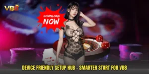 Device Friendly Setup Hub - Smarter Start For VB8
