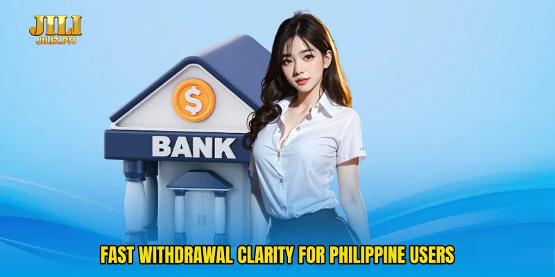 Fast withdrawal clarity for Philippine users