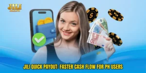 Jili quick payout: Faster Cash Flow For PH Users