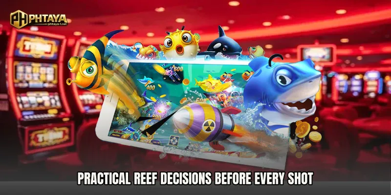 Practical reef decisions before every shot